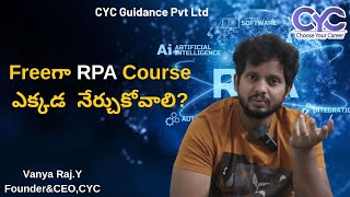 Freeగా RPA Course ఎక్కడ  నేర్చుకోవాలి? | rpa training and placement in hyderabad | CYC | Vanya Raj