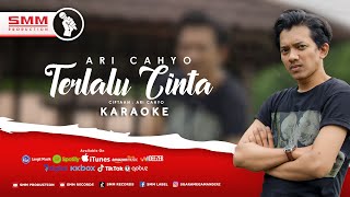 Ari Cahyo - Terlalu Cinta (Official Karaoke)