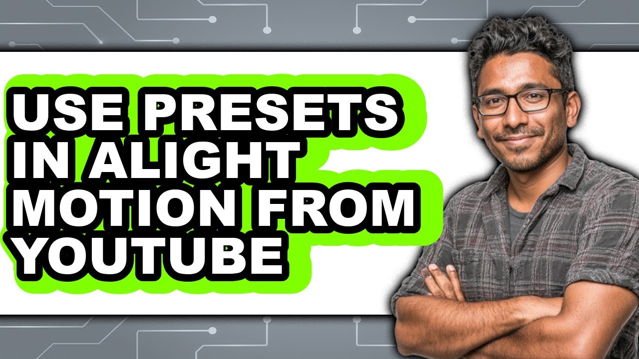 How to Use Presets in Alight Motion from Youtube (easy Method) - YouTube