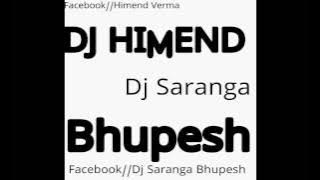 HAMAR PARA (REMIX) DJ HIMEND & DJ SARANGA BHUPESH