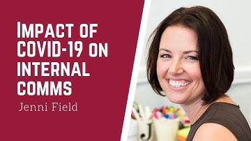 The Impact of COVID-19 on Internal Communications | Jenni Field
