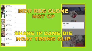 MẸO REG CLONE NOT CP VÀ SHARE IP DAME 72H DIE NGAY TRONG CLIP