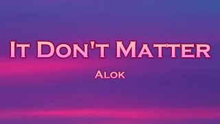 Alok - It Don't Matter (Lyrics) feat. Sofi Tukker, INNA