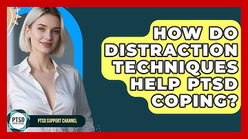 How Do Distraction Techniques Help PTSD Coping? - PTSD Support Channel