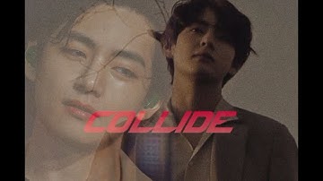 Kim Taehyung - Collide [FMV]