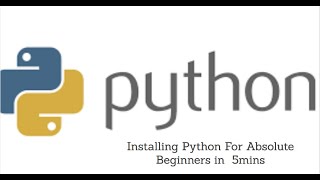 Installing Python For Absolute Beginners and Getting Started
