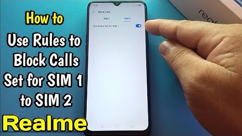How to Use Rules to Block Calls Set for SIM 1 to SIM 2 on Realme 5