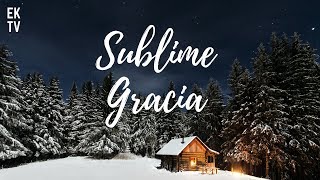 Sublime Gracia HD  | Música Cristiana