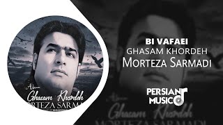 Bi Vafaei by Morteza Sarmadi - آهنگ بی‌وفایی از مرتضی سرمدی Resimi