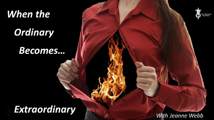When the Ordinary Becomes Extraordinary with Jeann...