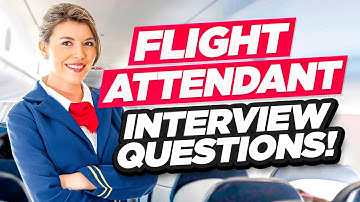 FLIGHT ATTENDANT Interview Questions & Answers! (How to PASS a Flight Attendant Job Interview!)