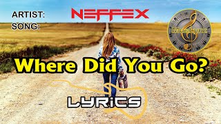NEFFEX - Where Did You Go? [Copyright-Free] No.227 || Lyrics || Lyrical Video || Music