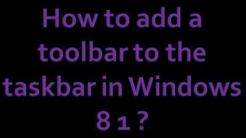 How to add a toolbar to the taskbar in Windows 8.1?