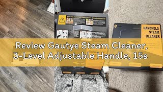 Review Gautye Steam Cleaner, 3-Level Adjustable Handle, 15s Heat-Up, 1.6L Tank, Portable Steam Clean