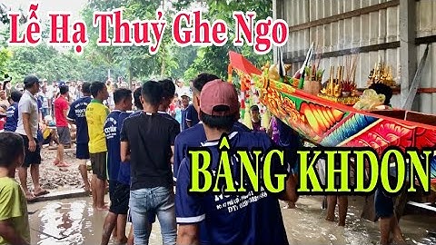 Lễ Hạ thủy Ghe Ngo Bâng Khdon Chuẩn bị ra sông Maspero thử Tốc độ đầu tiên