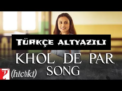 Khol De Par Türkçe Altyazılı | Rani Mukerji | Arijit Singh | Hichki