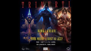 TRIMURTI | त्रिमूर्ति | - Bursting Jazzy, Young Prodigy & Nawaj Ansari | (Prod. By Lazy Y)