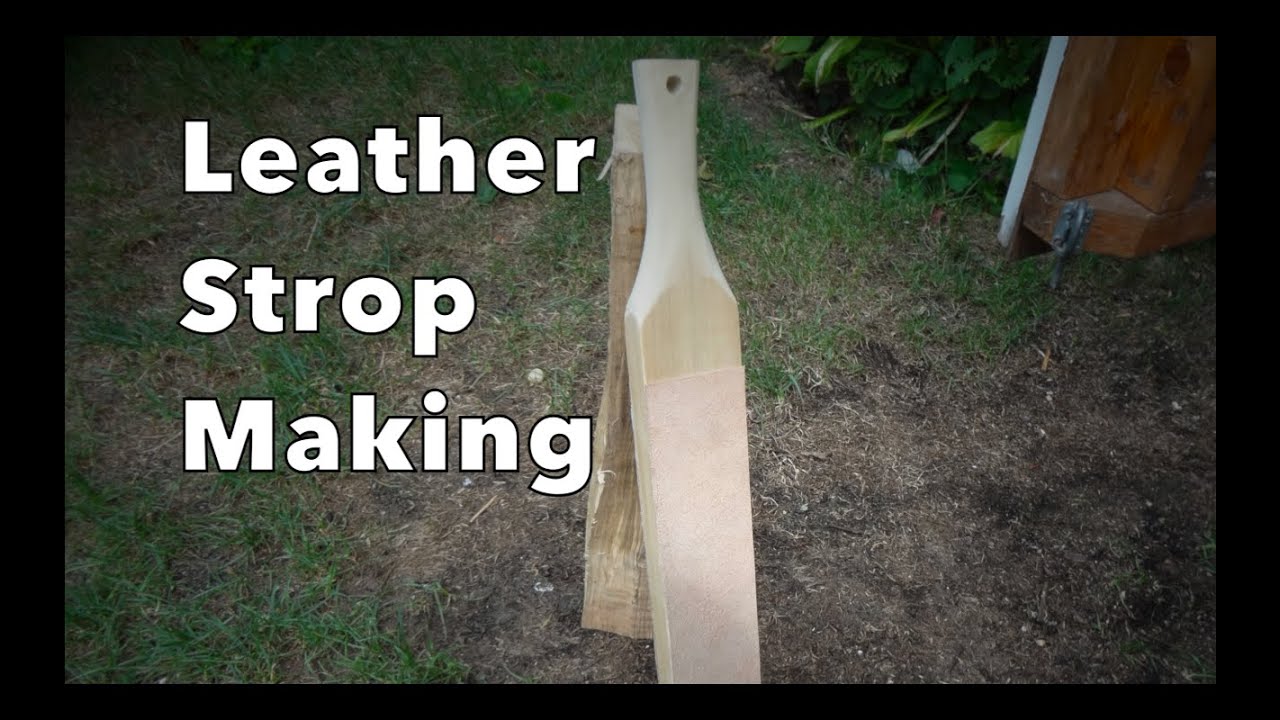 How To Make A Leather Strop - For Honing Your Cutting Edge 