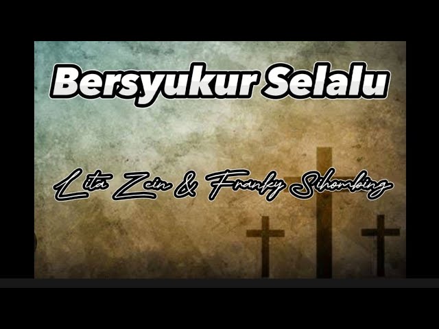 Bersyukur Selalu - Lita Zein & Franky Sihombing (Lirik Lagu) class=