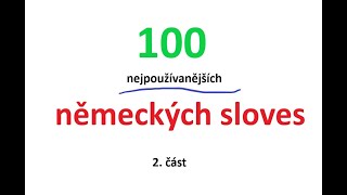 100 nejpoužívanějších německých sloves s příklady v přítomném a minulém časech. 2. část.👂