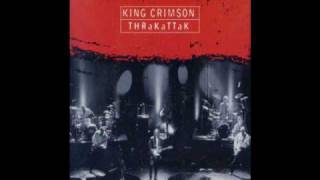 King Crimson - 04 THRaKaTTaK Part I  (from THRaKaTTaK)