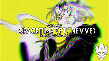Subtronics - Spacetime (Ft. NEVVE) | [Lyric Video/Sub Español]