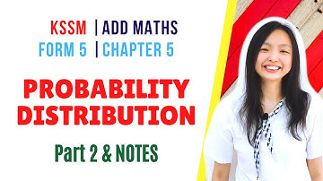 中文讲解 KSSM | Form 5 Add Maths Chapter 5 : Probability Distribution | Taburan Kebarangkalian 【Part 2】