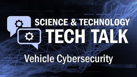 Tech Talk: Vehicle Cybersecurity