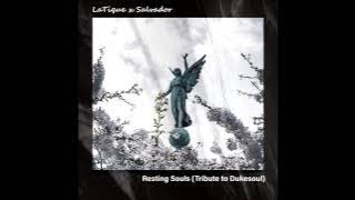 LaTique & Salvador - Resting Souls(Tribute to Dukesoul)2021