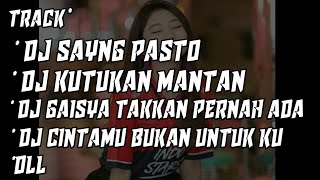 VOL5 DJ SAYANG PASTO X KUTUKAN MANTAN