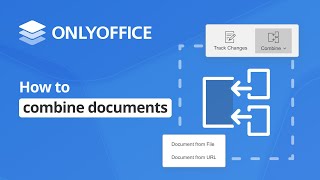 How to combine documents in ONLYOFFICE Docs