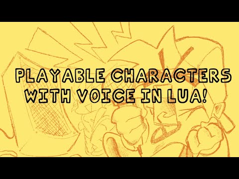 Playable characters with voice in lua!