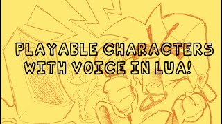 Playable characters with voice in lua!