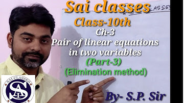 (Elimination method) Pair of linear equations in two variables (Part-3) class-10 #spsir #saiclasses