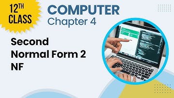 Second Normal Form 2 NF - Chapter 4 - Computer Class 12th - Lecture 5