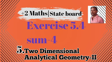 12th Mathematics Chapter-5 Two Dimensional Analytical Geometry-II Exercise 5.4 sum-4