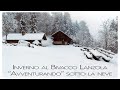 Escursione invernale al Bivacco Lanzola, &quot;Avventurando&quot; sotto la neve