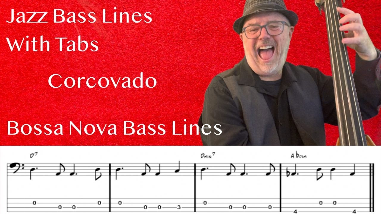 Latin Jazz Bass Lines With Tabs: Bossa Nova Bass Tutorial On Corcovado ...