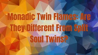 Monadic Twin Flames: Are They Different From Split Soul Twins?❤️‍🔥🔥❤️dm to df💌#dmtodf