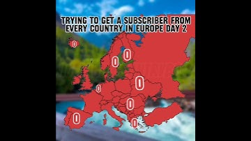 Trying to get a subscriber from every country in Europe Day 2 (I got Jordan when it’s not European)