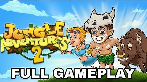 Jungle Adventures 2 Full Gameplay Walkthrough