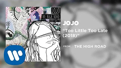 JoJo - Too Little Too Late (2018) [Official Audio]