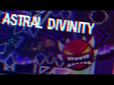 [GEOMETRY DASH] Astral Divinity 100% - Extreme Demon