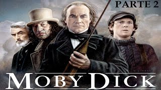 Moby Dick [1998] - Parte 2