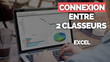 Créer un Connexion Entre Deux Classeur Excel / Importer des Données [TUTORIEL]