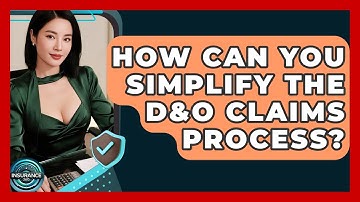 How Can You Simplify The D&O Claims Process? - InsuranceGuide360.com