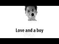 Miniature de la vidéo de la chanson Love And A Boy
