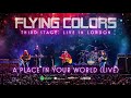 Flying Colors - A Place In Your World (Third Stage: Live In London)