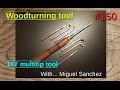 #150 Home made woodturning tools
