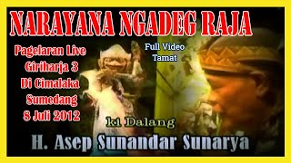 Wayang Golek GH 3 Narayana Ngadeg Raja (Video Live, 2012) - H. Asep Sunandar Sunarya